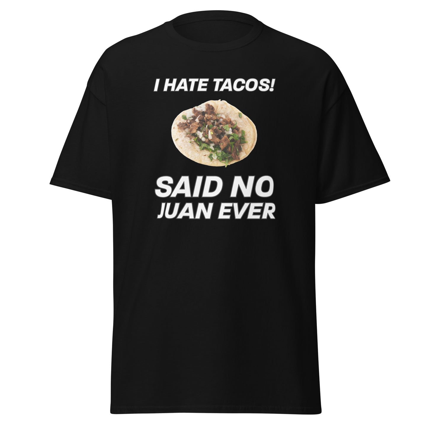 "No Juan Ever" Unisex classic tee