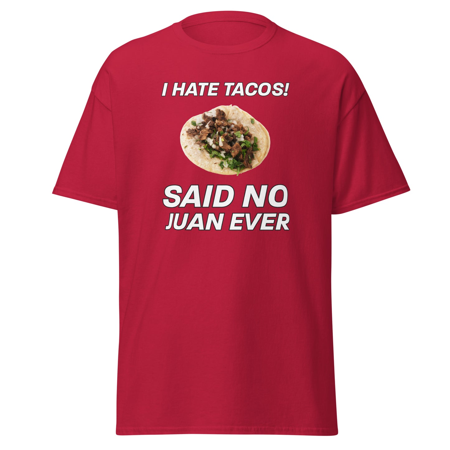 "No Juan Ever" Unisex classic tee