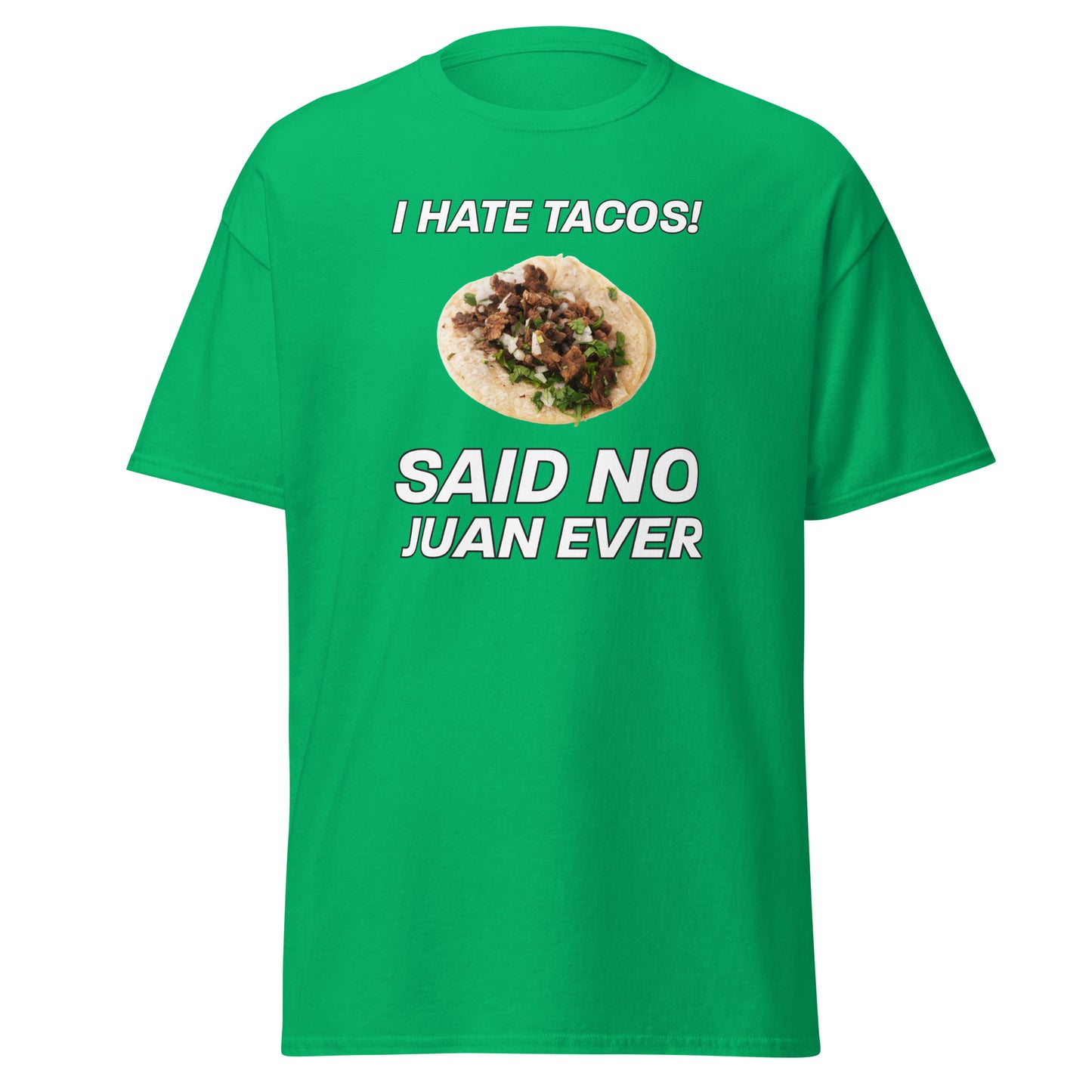 "No Juan Ever" Unisex classic tee