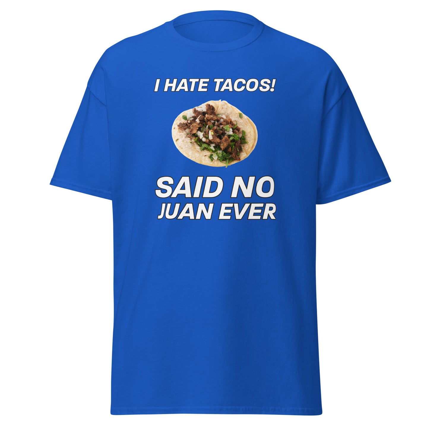 "No Juan Ever" Unisex classic tee